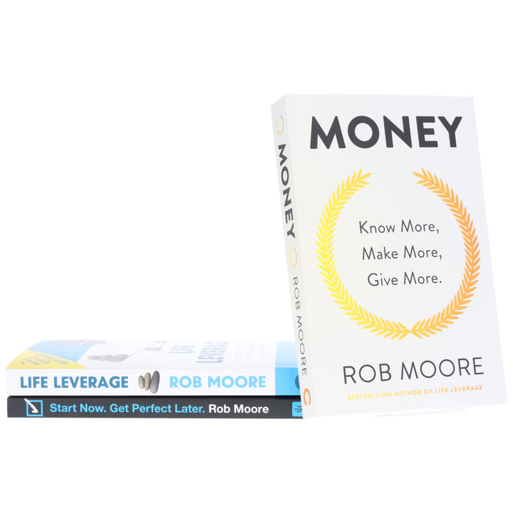 Money, Life Leverage & Start Now. Get Perfect Later: By Rob Moore 3 Books Collection Set  - Non Fiction - Paperback