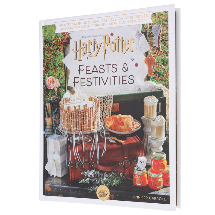 Harry Potter Feasts & Festivities: An Official Book of Magical Celebrations, Crafts, and Party Food Inspired by the Wizarding World by Jennifer Carroll - Non Fiction - Hardback