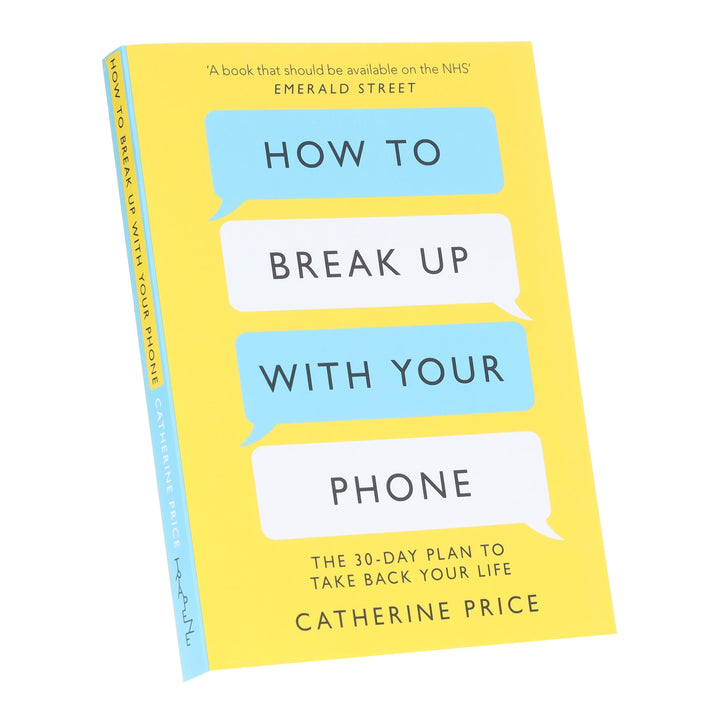 How to Break Up With Your Phone: The 30-Day Plan To Take Back Your Life by Catherine Price - Non Fiction - Paperback
