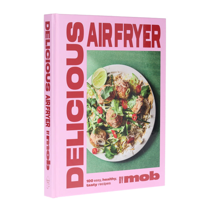 Delicious Air Fryer by Mob: 100 tasty and healthy recipes - Non Fiction - Hardback
