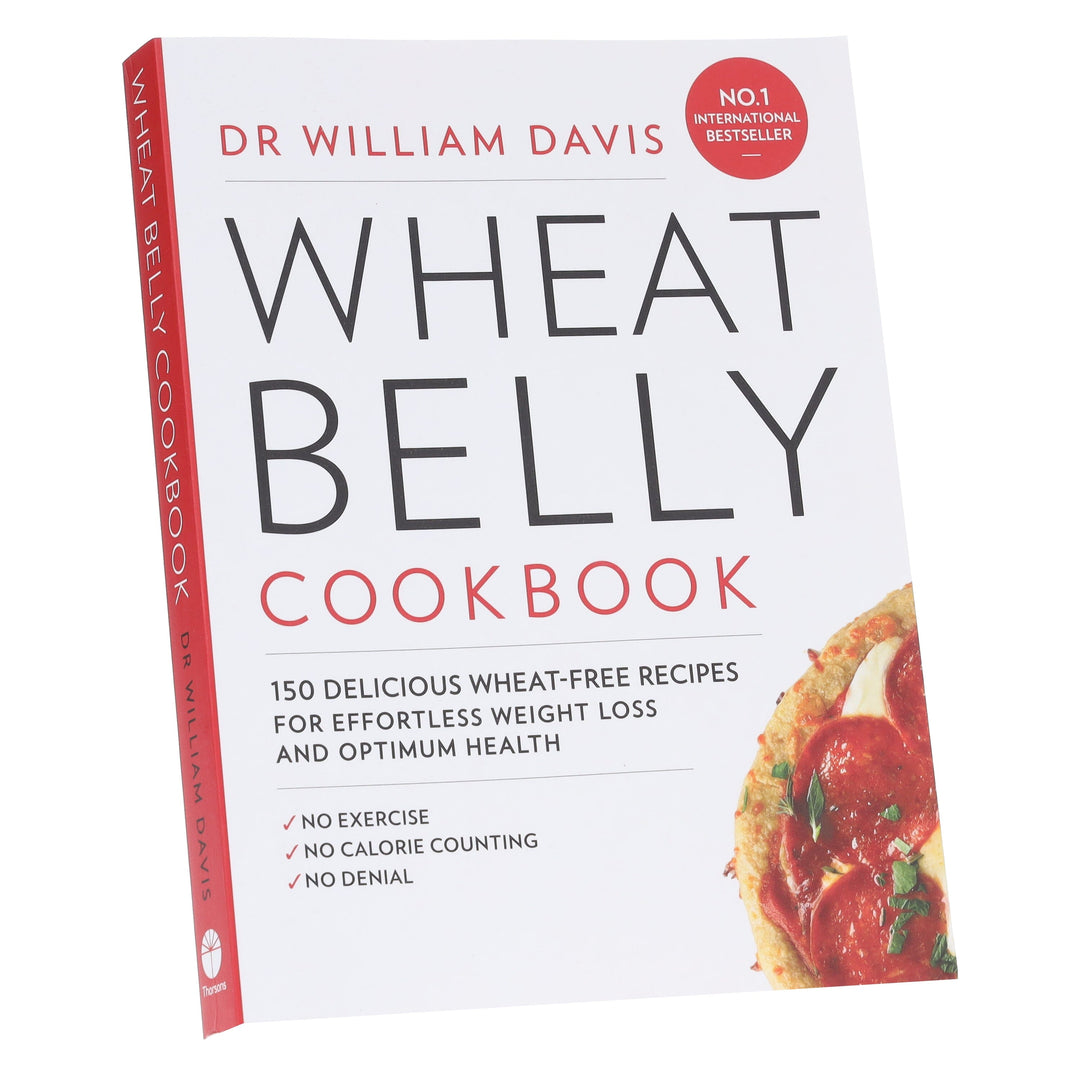 Wheat Belly Cookbook: 150 delicious wheat-free recipes for effortless weight loss and optimum health by Dr William Davis - Non Fiction - Paperback