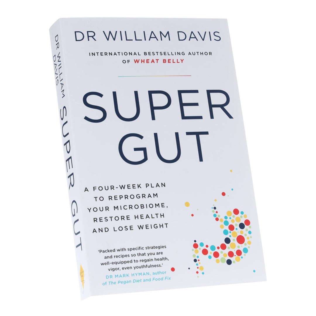 Super Gut: A Four-Week Plan to Reprogram Your Microbiome, Restore Health and Lose Weight by Dr William Davis - Non Fiction - Paperback