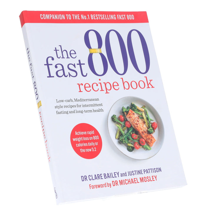 The Fast 800 Recipe Book: by Dr Clare Bailey & Justine Pattison - Non Fiction - Paperback