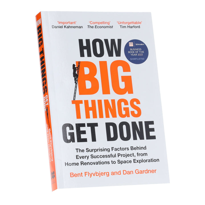 How Big Things Get Done: The Surprising Factors Behind Every Successful Project, from Home Renovations to Space Exploration by Bent Flyvbjerg & Dan Gardner - Non Fiction - Paperback