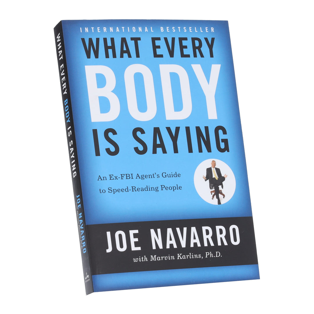 What Every BODY is Saying: An Ex-FBI Agent's Guide to Speed-Reading People by Joe Navarro & Marvin Karlins - Non Fiction - Paperback