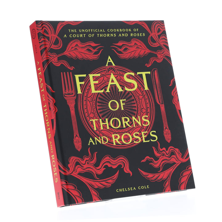 A Feast of Thorns and Roses: The Unofficial Cookbook of A Court of Thorns and Roses by Chelsea Cole - Non Fiction - Sprayed Edge Hardback