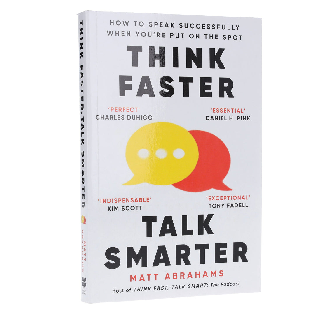 Think Faster, Talk Smarter: How to speak successfully when you're put on the spot by Matt Abrahams - Non Fiction - Paperback