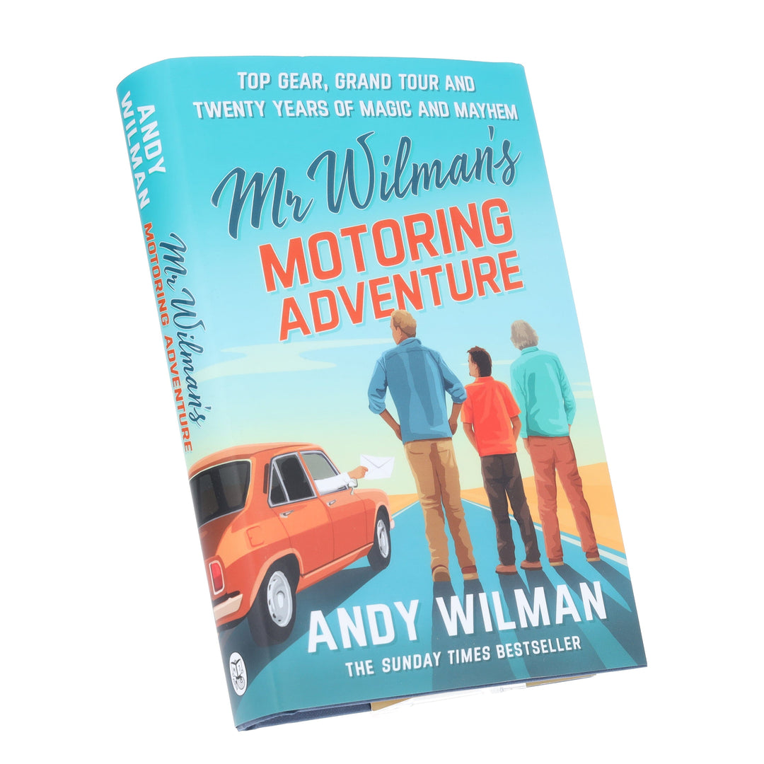 Mr Wilman’s Motoring Adventure: Top Gear, Grand Tour and Twenty Years of Magic and Mayhem by Andy Wilman - Non Fiction - Hardback