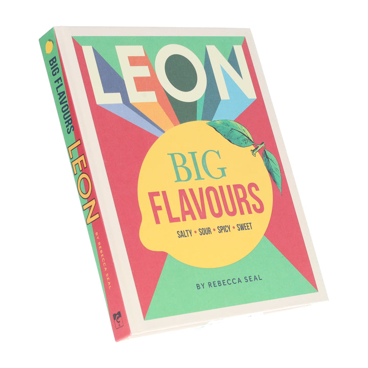LEON Big Flavours Cookbook: Salty • Sour • Spicy • Sweet by Rebecca Seal - Non Fiction - Hardback