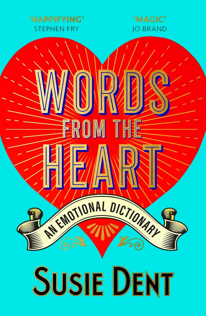Words From The Heart: An Emotional Dictionary by Susie Dent - Non Fiction - Paperback